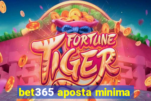 bet365 aposta minima